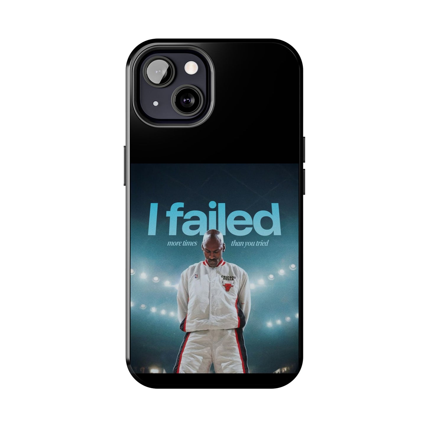 "I failed more times than you tried" - Michael Jordan