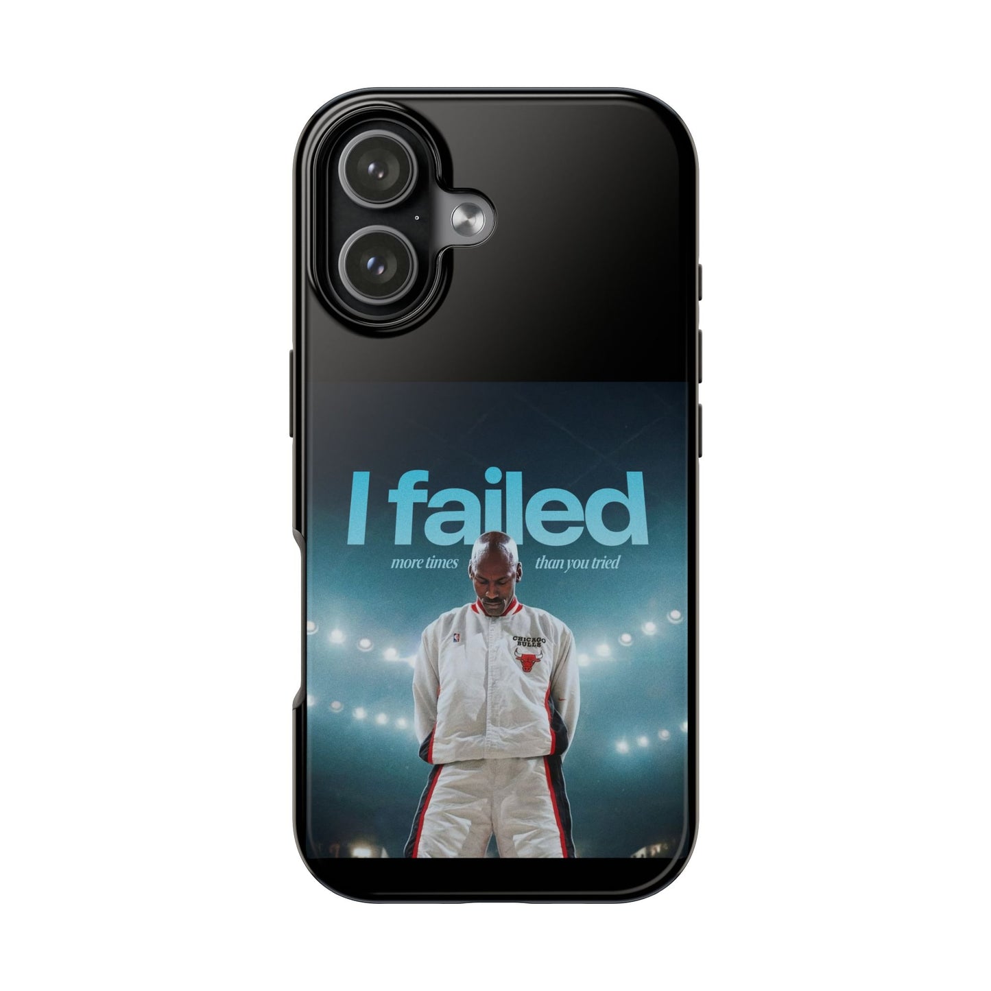 "I failed more times than you tried" - Michael Jordan