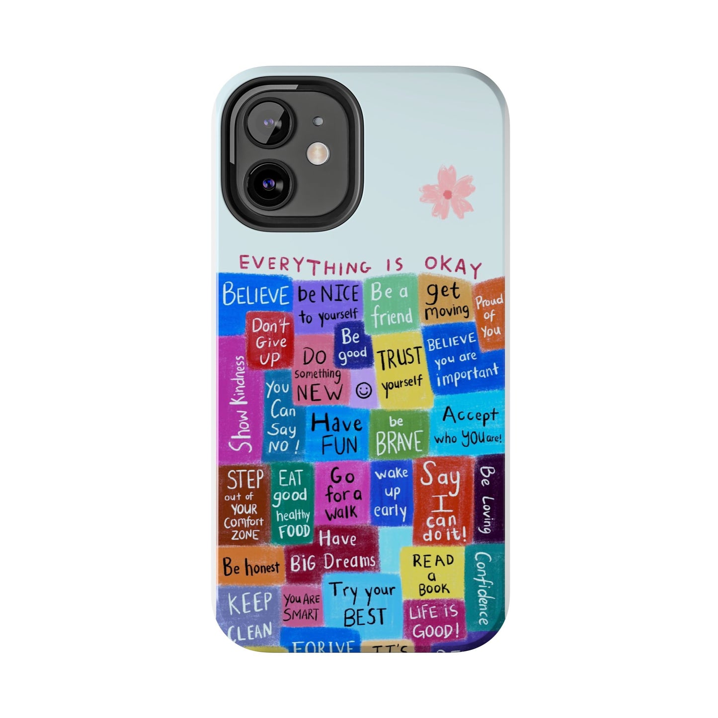 "Everything Is Okay", self motivation phone case