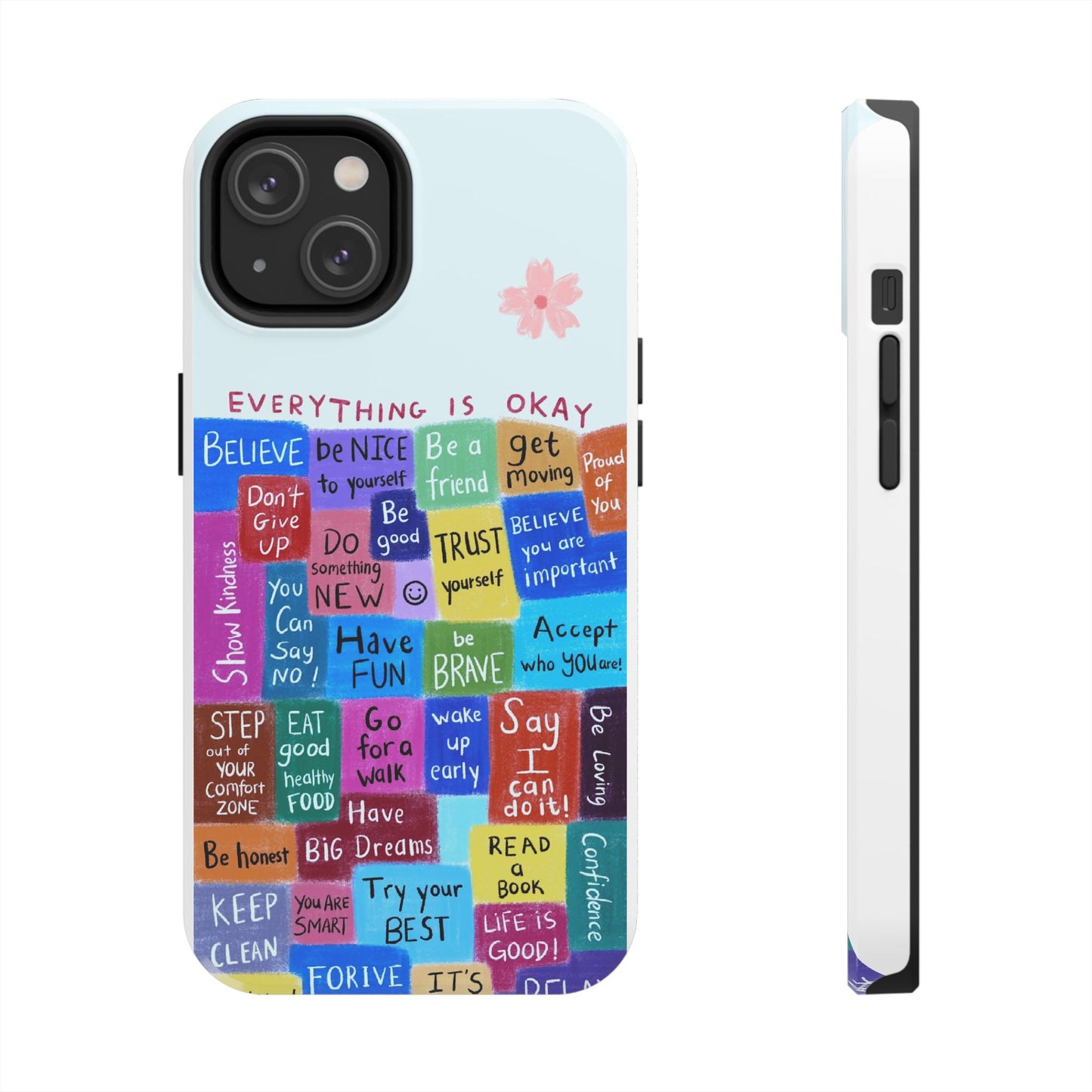 "Everything Is Okay", self motivation phone case