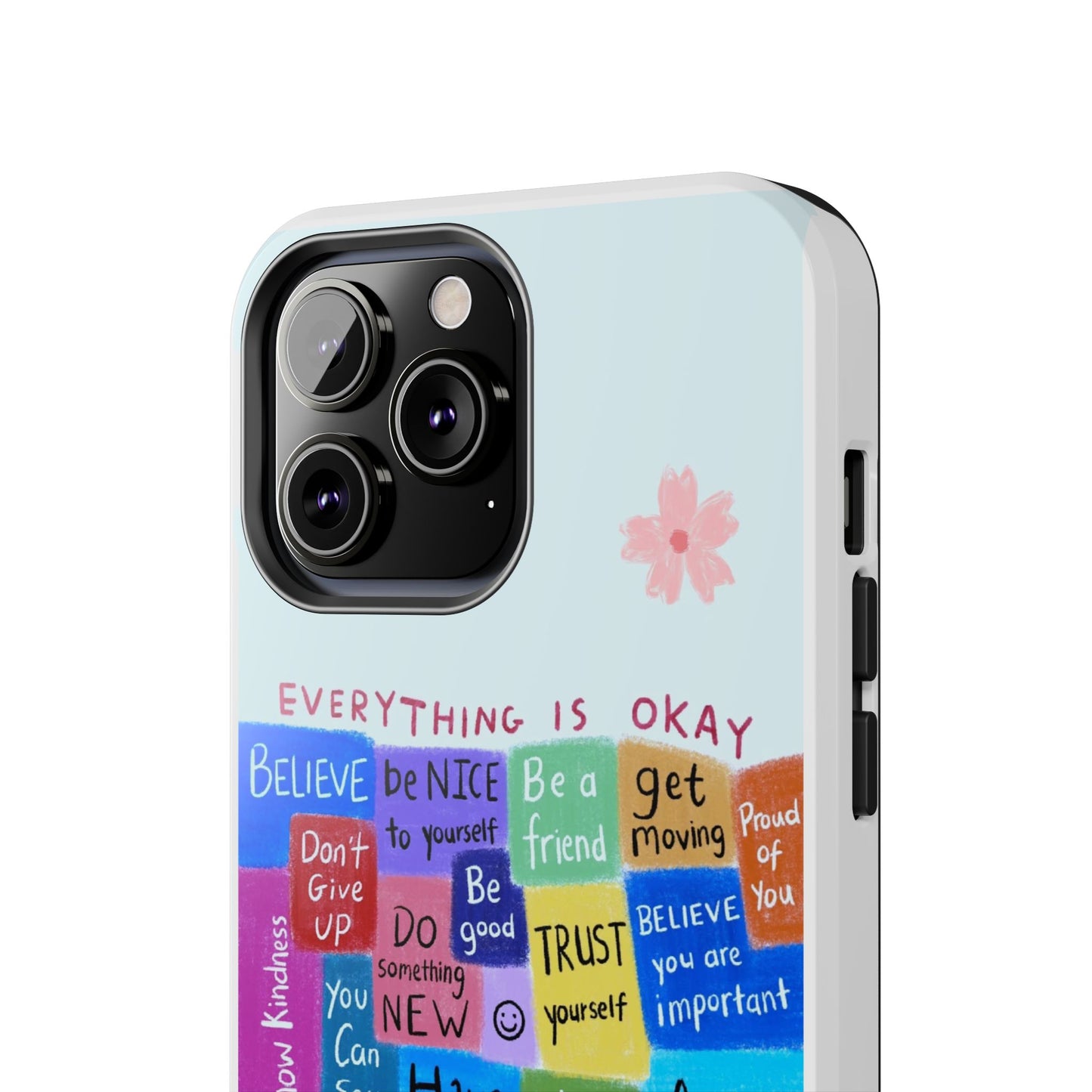 "Everything Is Okay", self motivation phone case