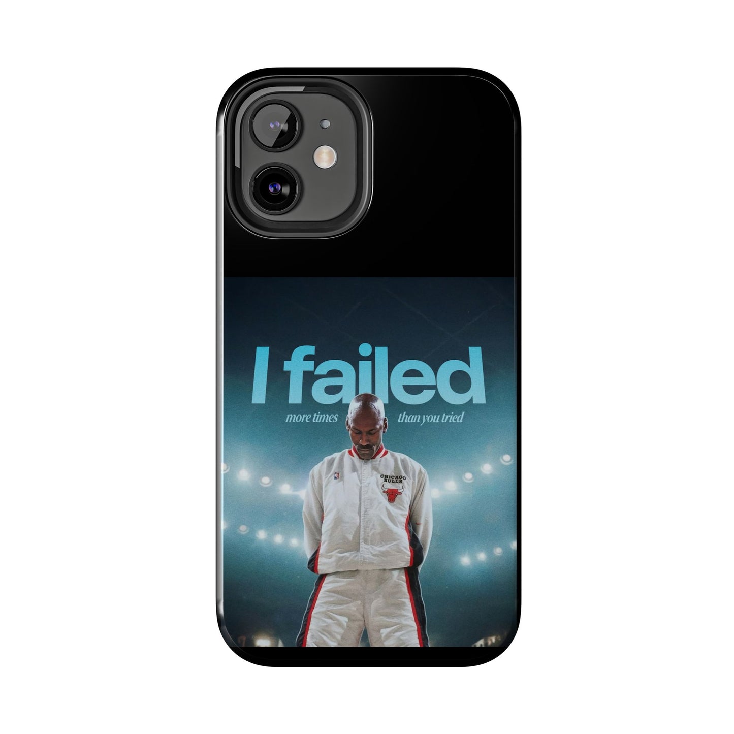 "I failed more times than you tried" - Michael Jordan