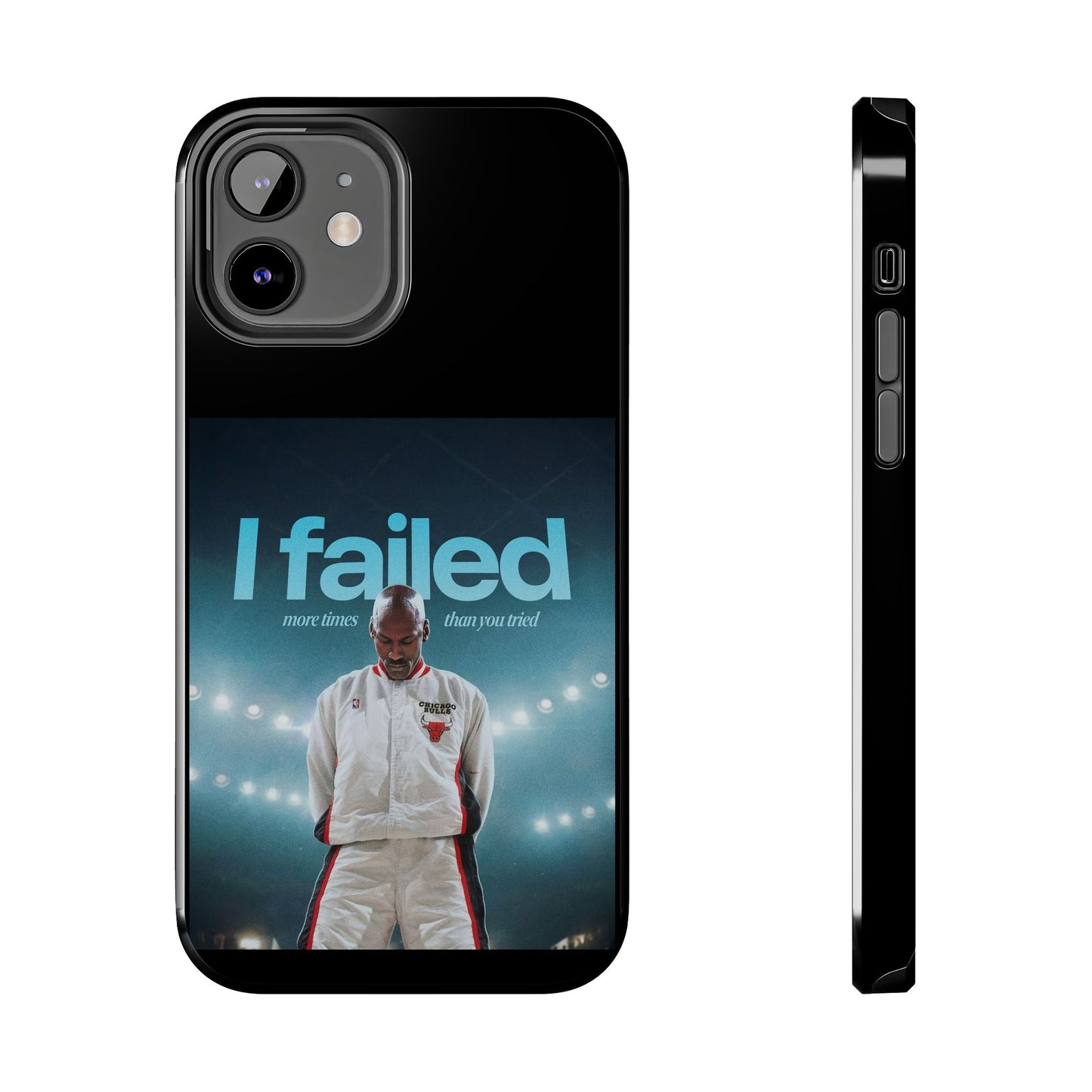 "I failed more times than you tried" - Michael Jordan