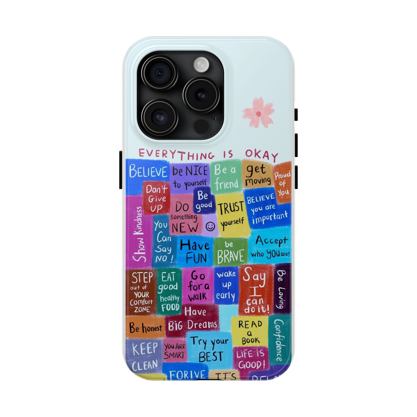 "Everything Is Okay", self motivation phone case