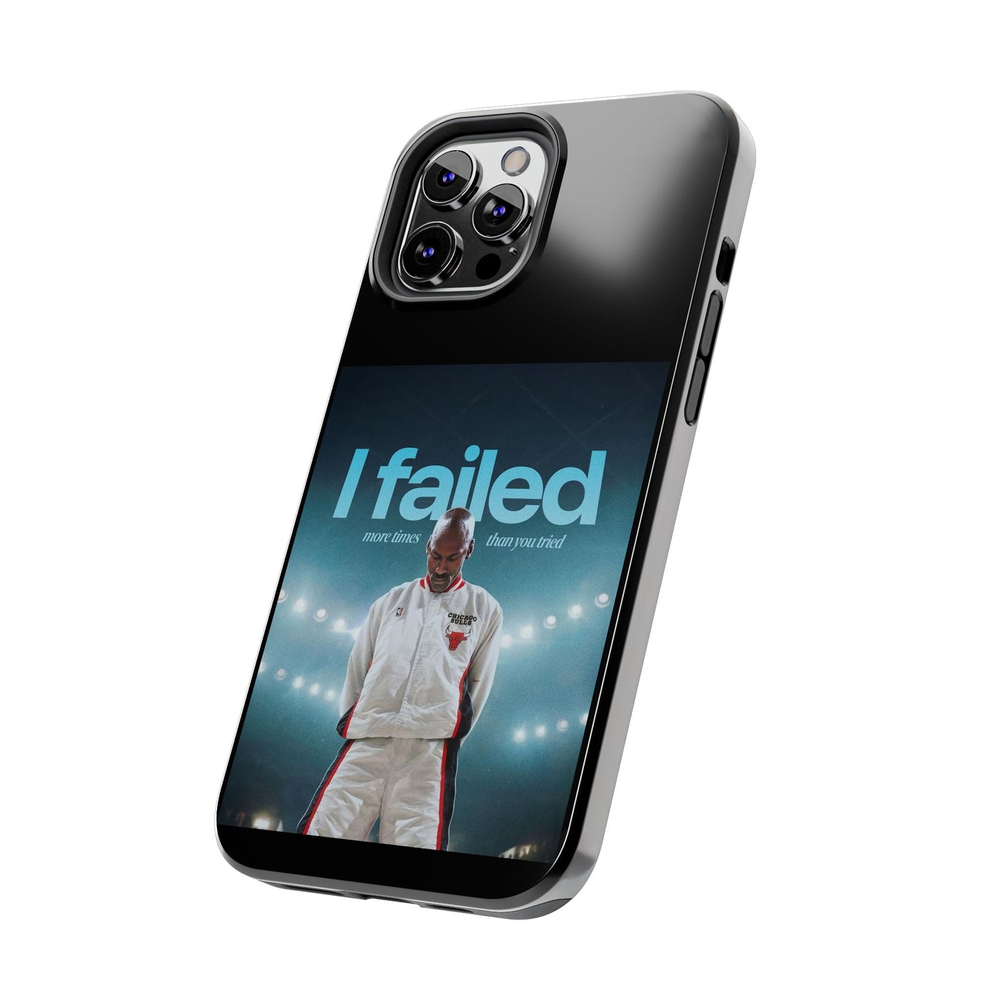 "I failed more times than you tried" - Michael Jordan