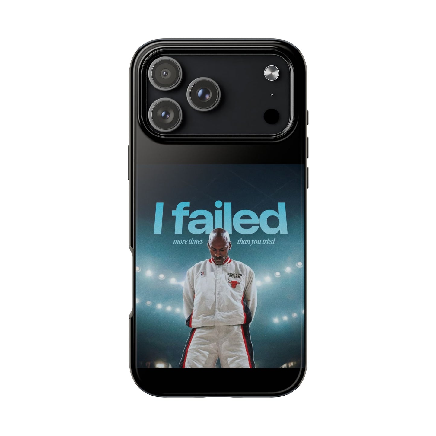 "I failed more times than you tried" - Michael Jordan