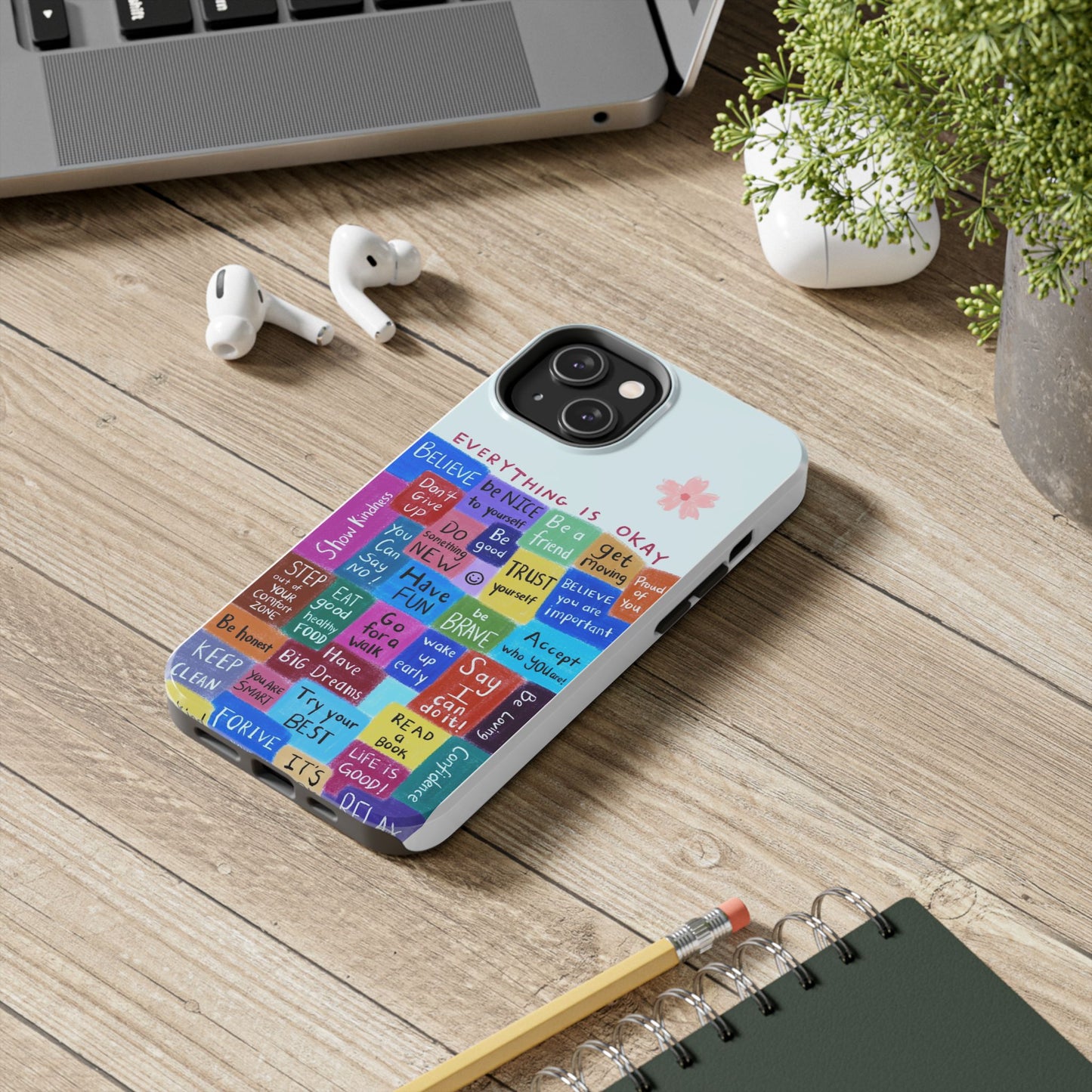 "Everything Is Okay", self motivation phone case