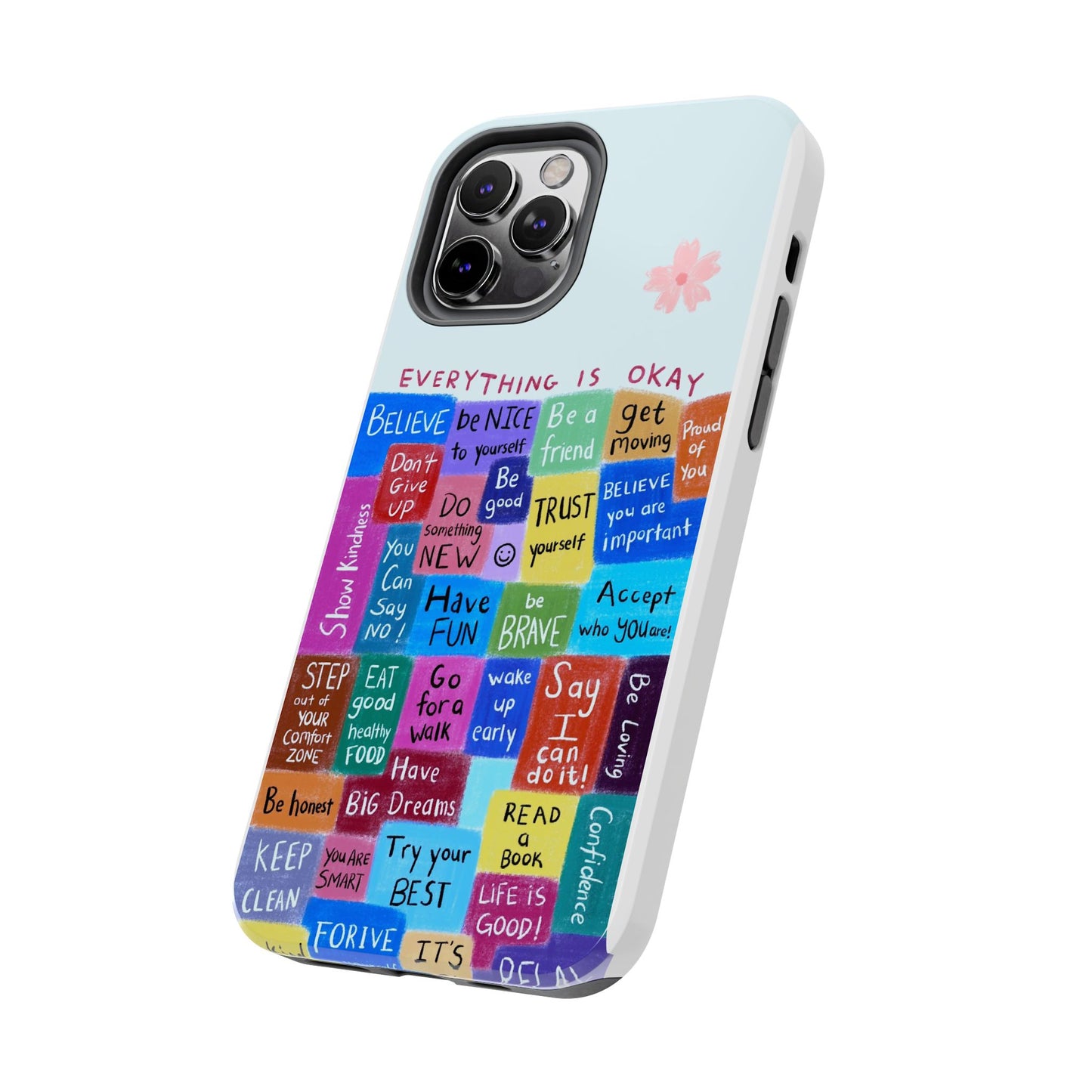 "Everything Is Okay", self motivation phone case
