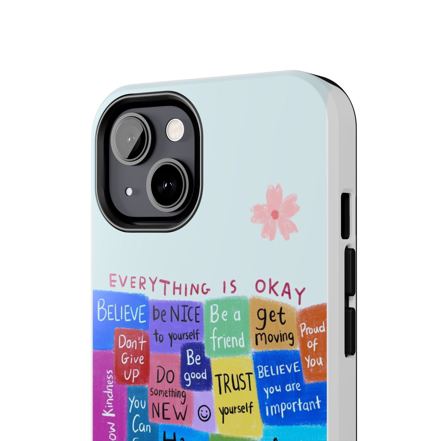 "Everything Is Okay", self motivation phone case