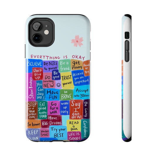 "Everything Is Okay", self motivation phone case