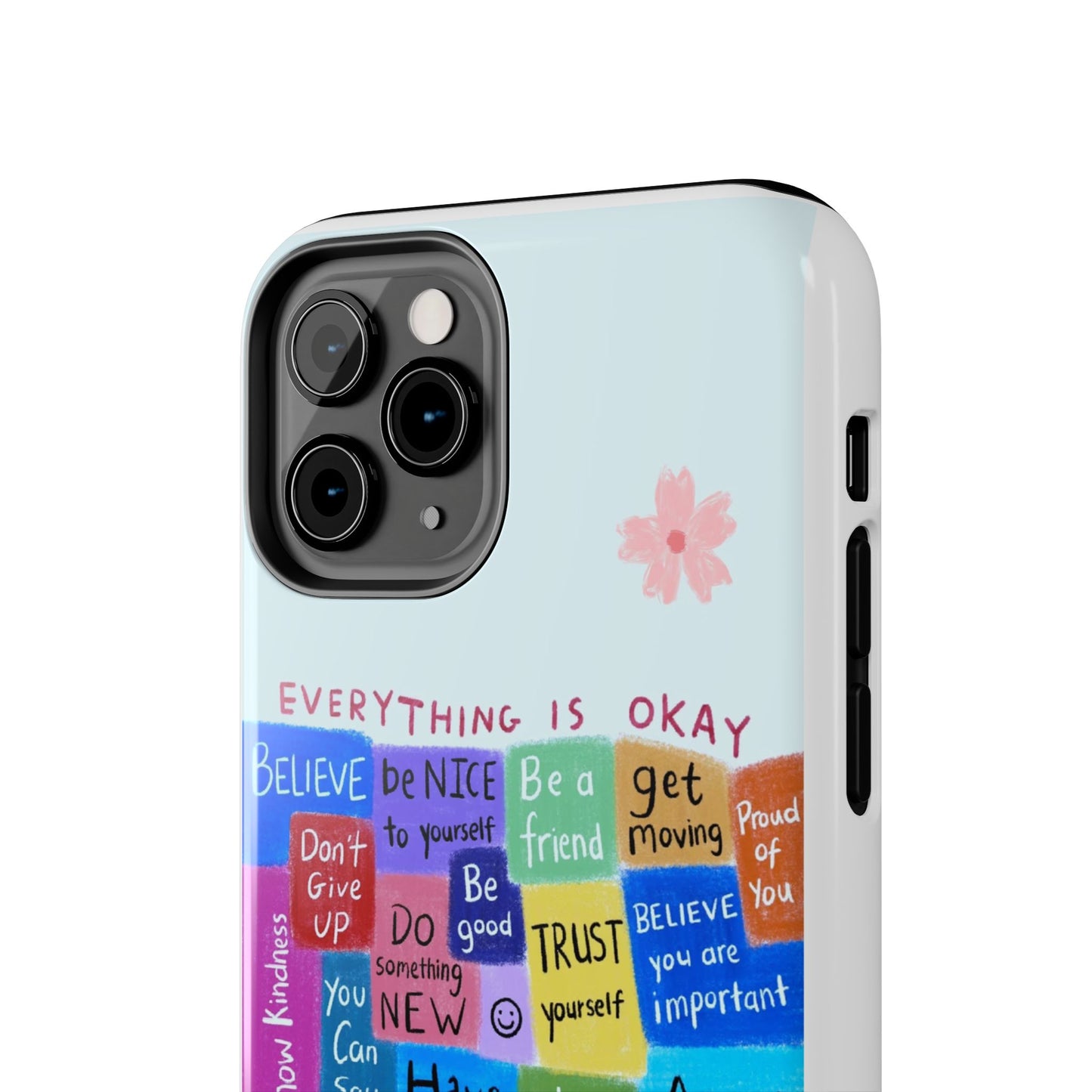 "Everything Is Okay", self motivation phone case
