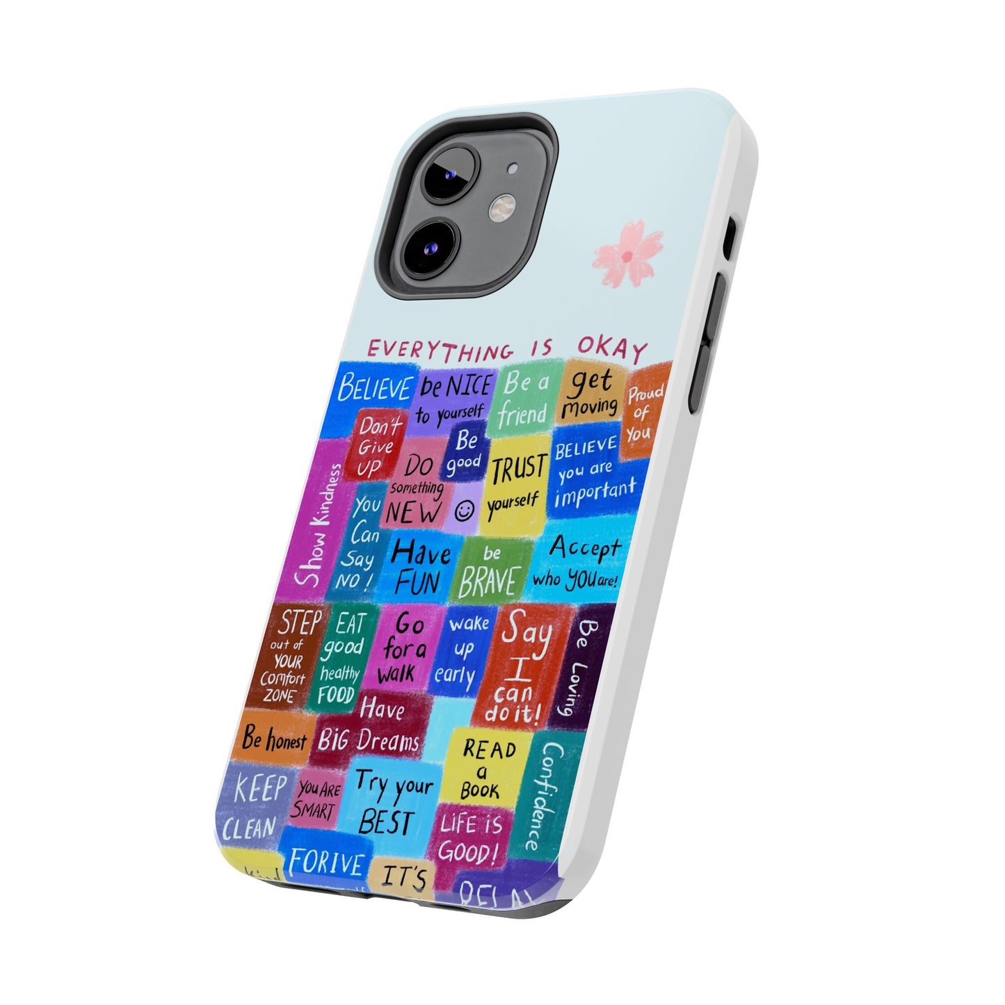 "Everything Is Okay", self motivation phone case