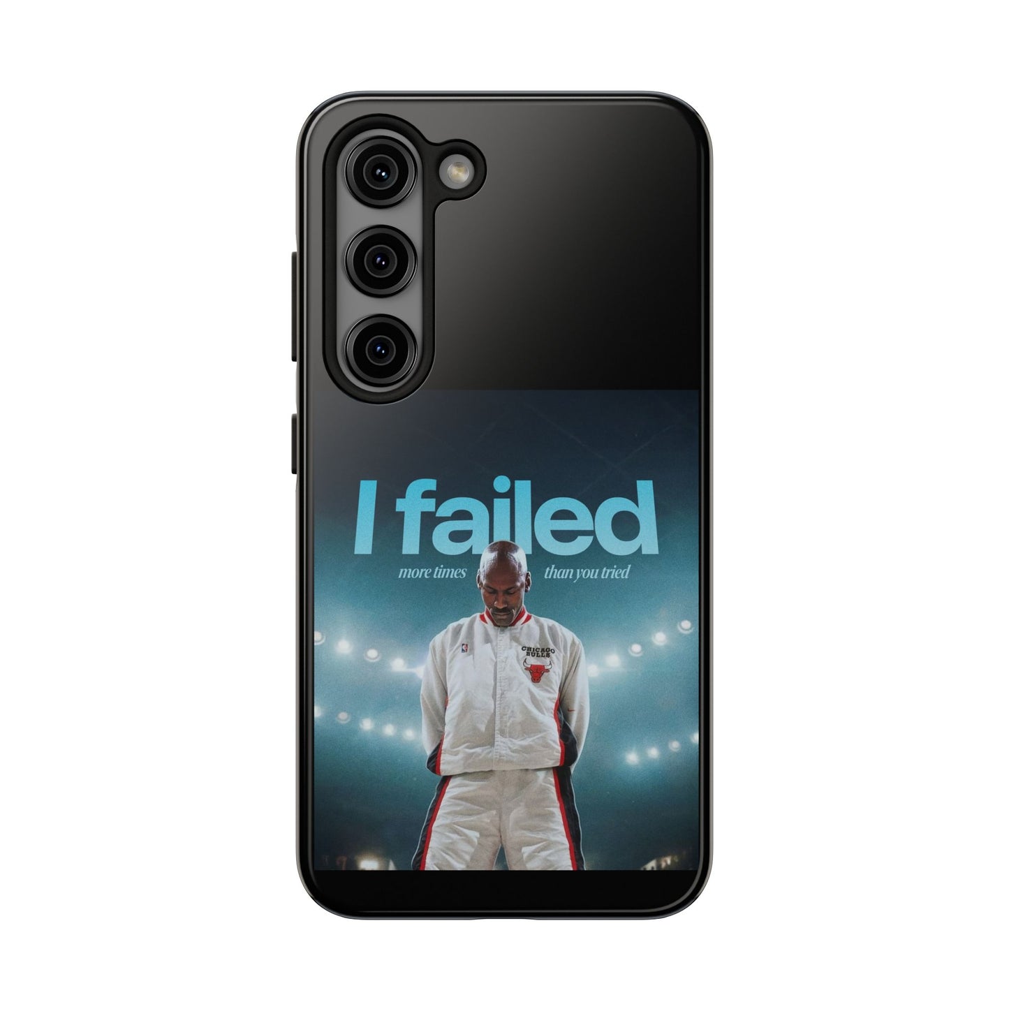 "I failed more times than you tried" - Michael Jordan