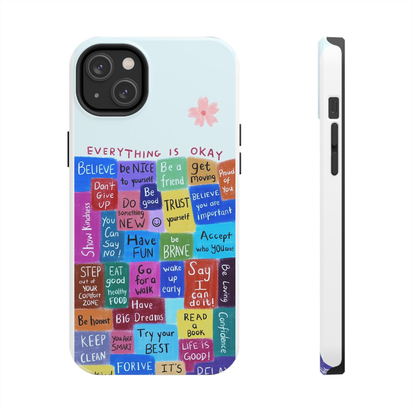"Everything Is Okay", self motivation phone case