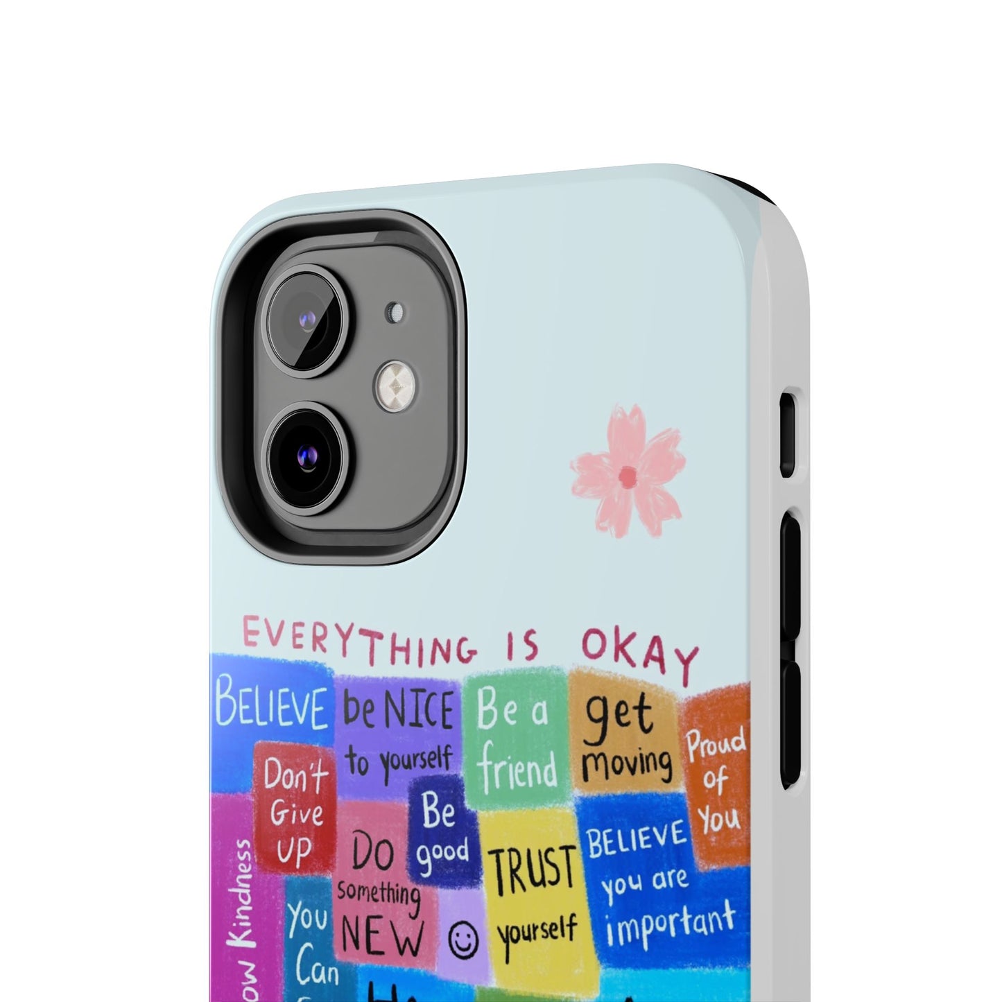 "Everything Is Okay", self motivation phone case