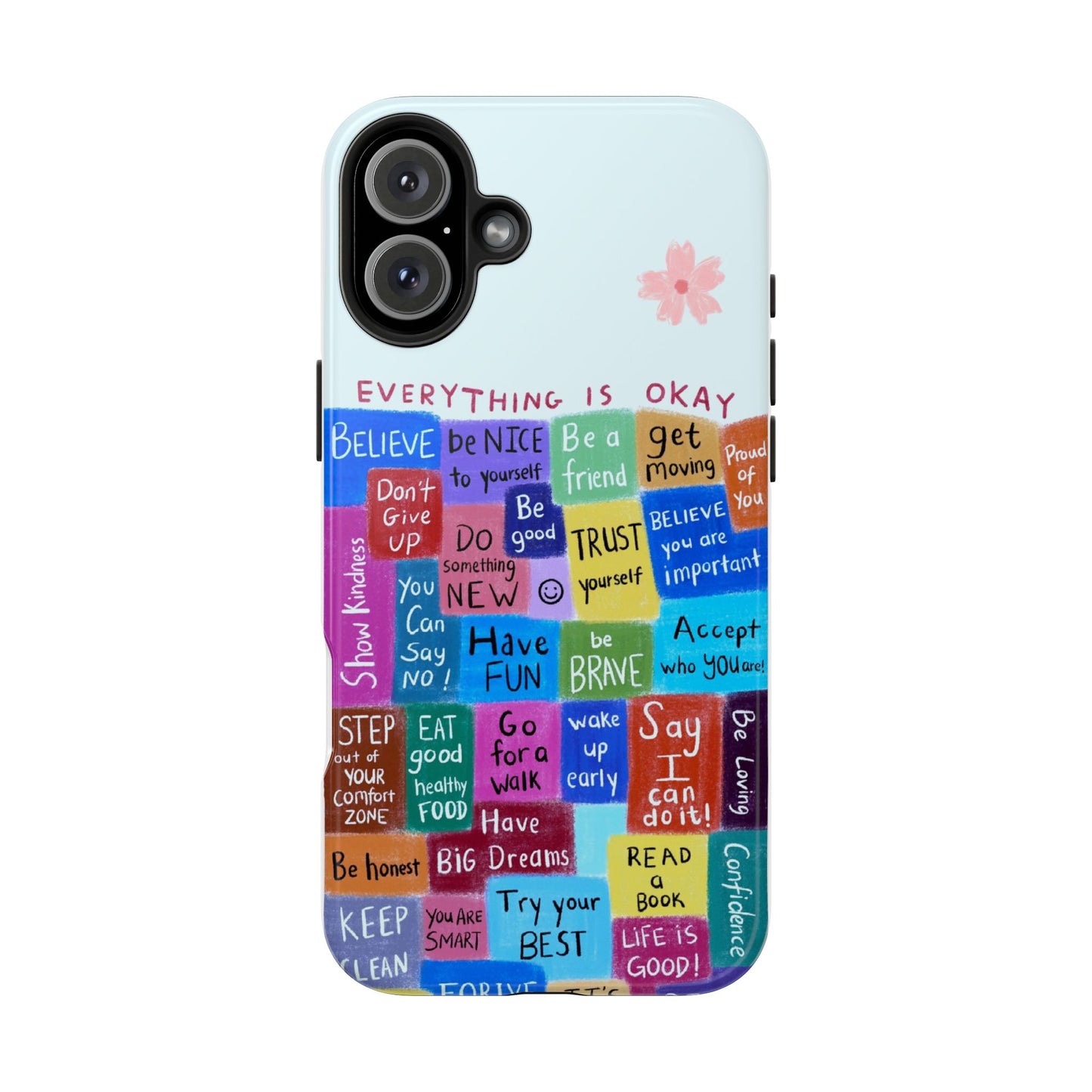 "Everything Is Okay", self motivation phone case