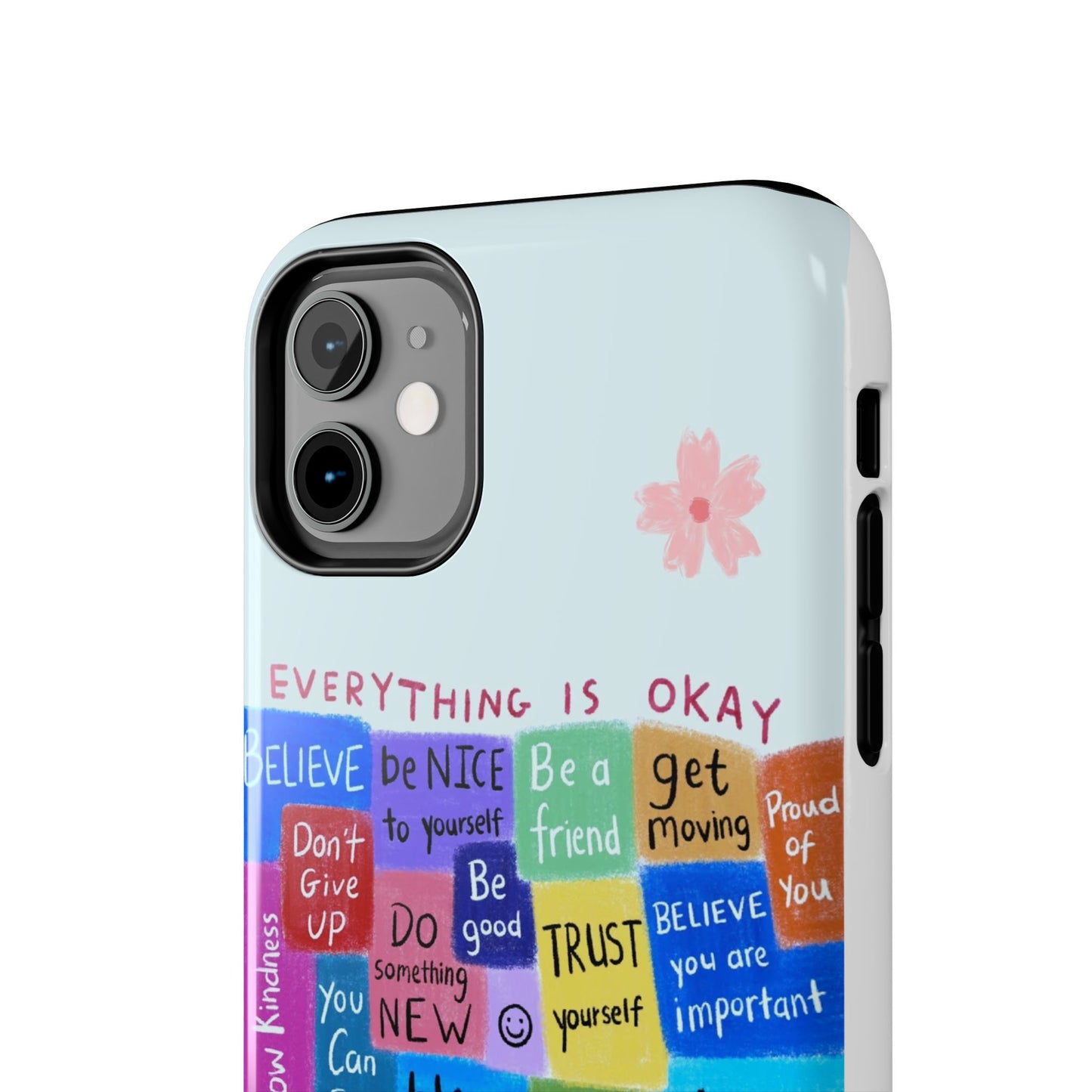 "Everything Is Okay", self motivation phone case