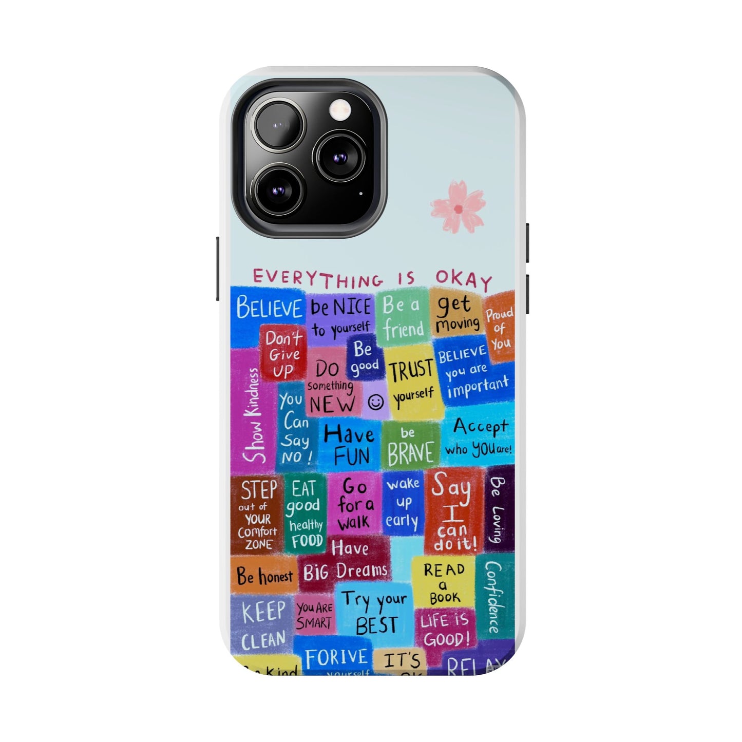 "Everything Is Okay", self motivation phone case