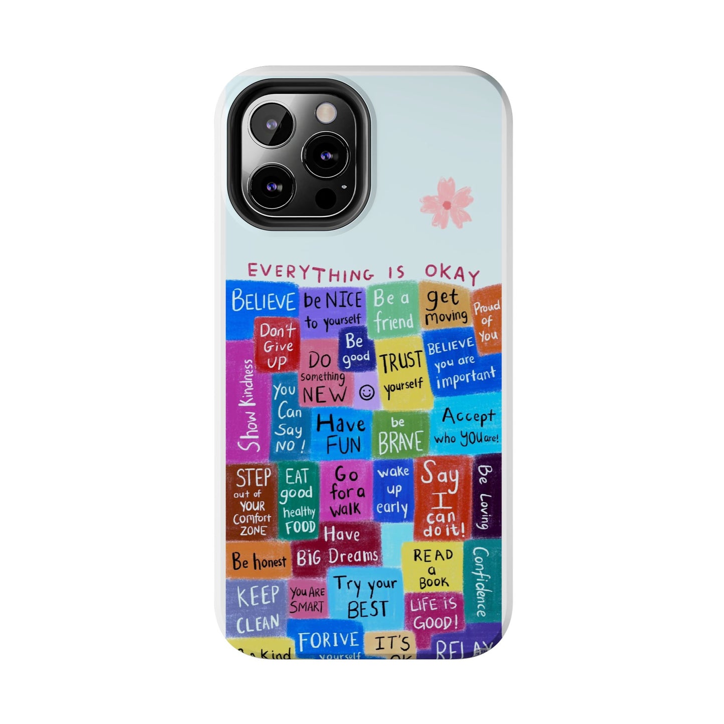"Everything Is Okay", self motivation phone case