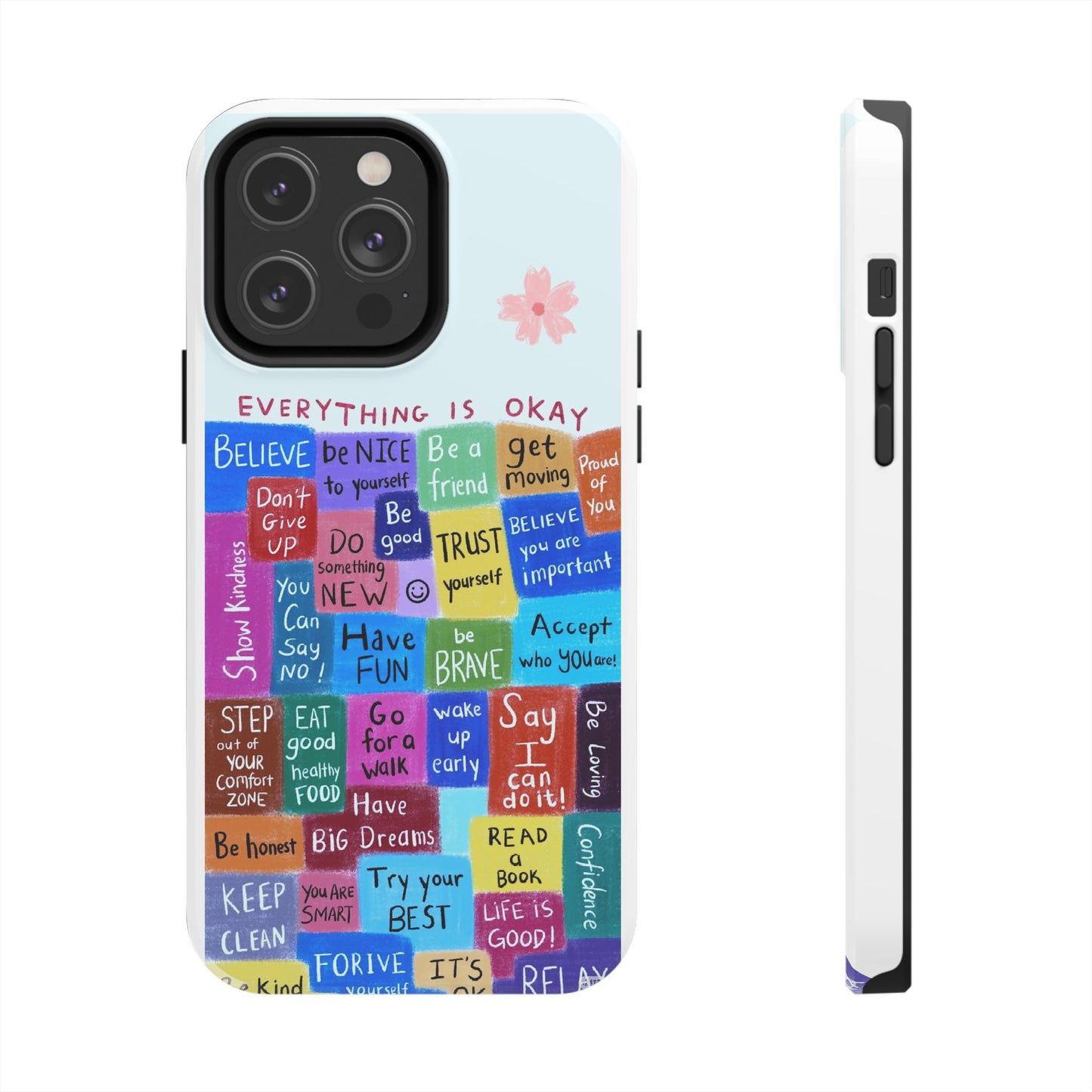 "Everything Is Okay", self motivation phone case