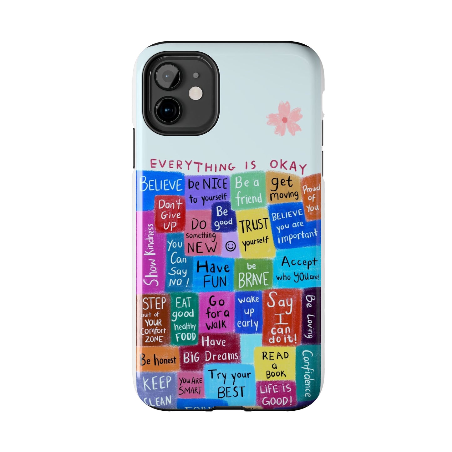 "Everything Is Okay", self motivation phone case