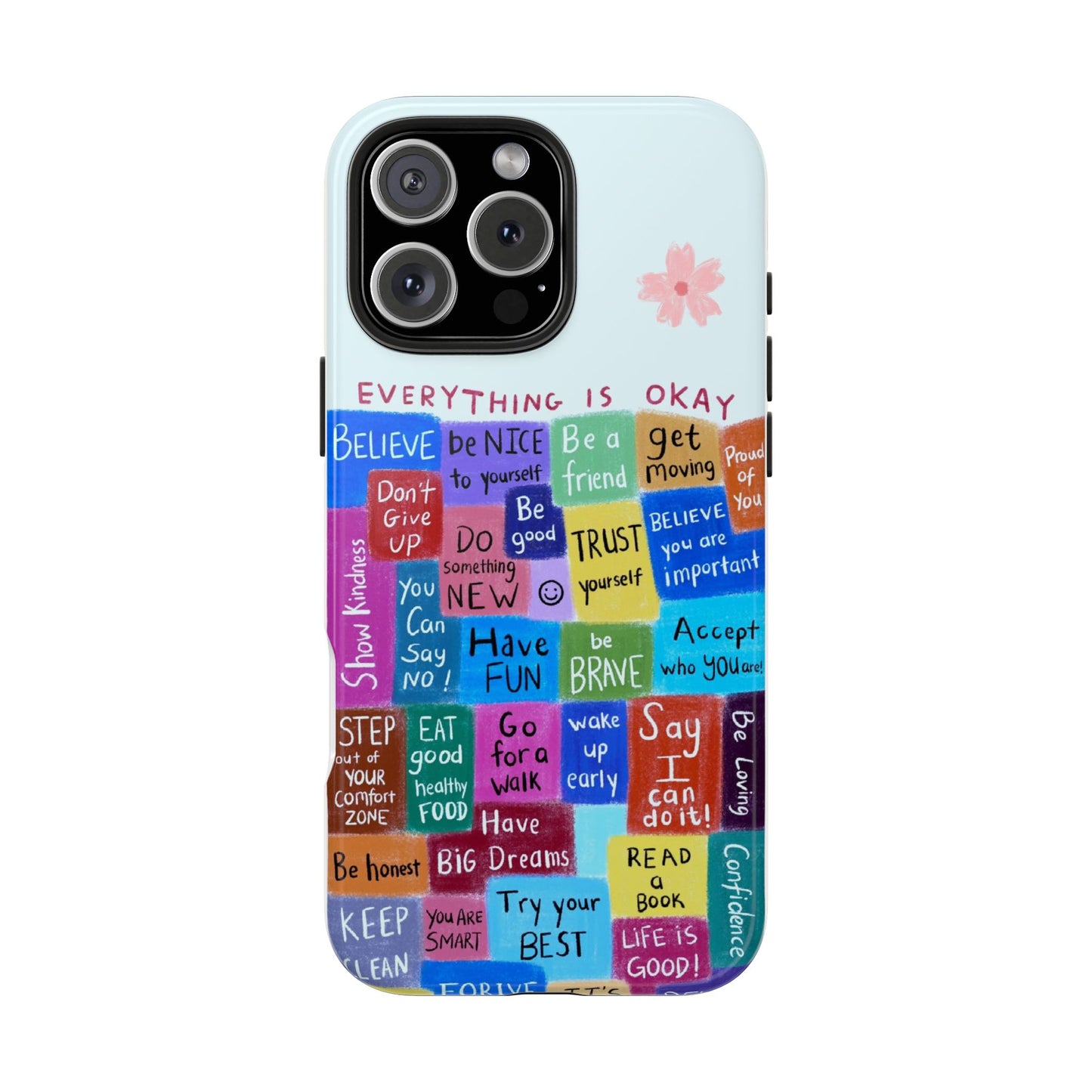 "Everything Is Okay", self motivation phone case