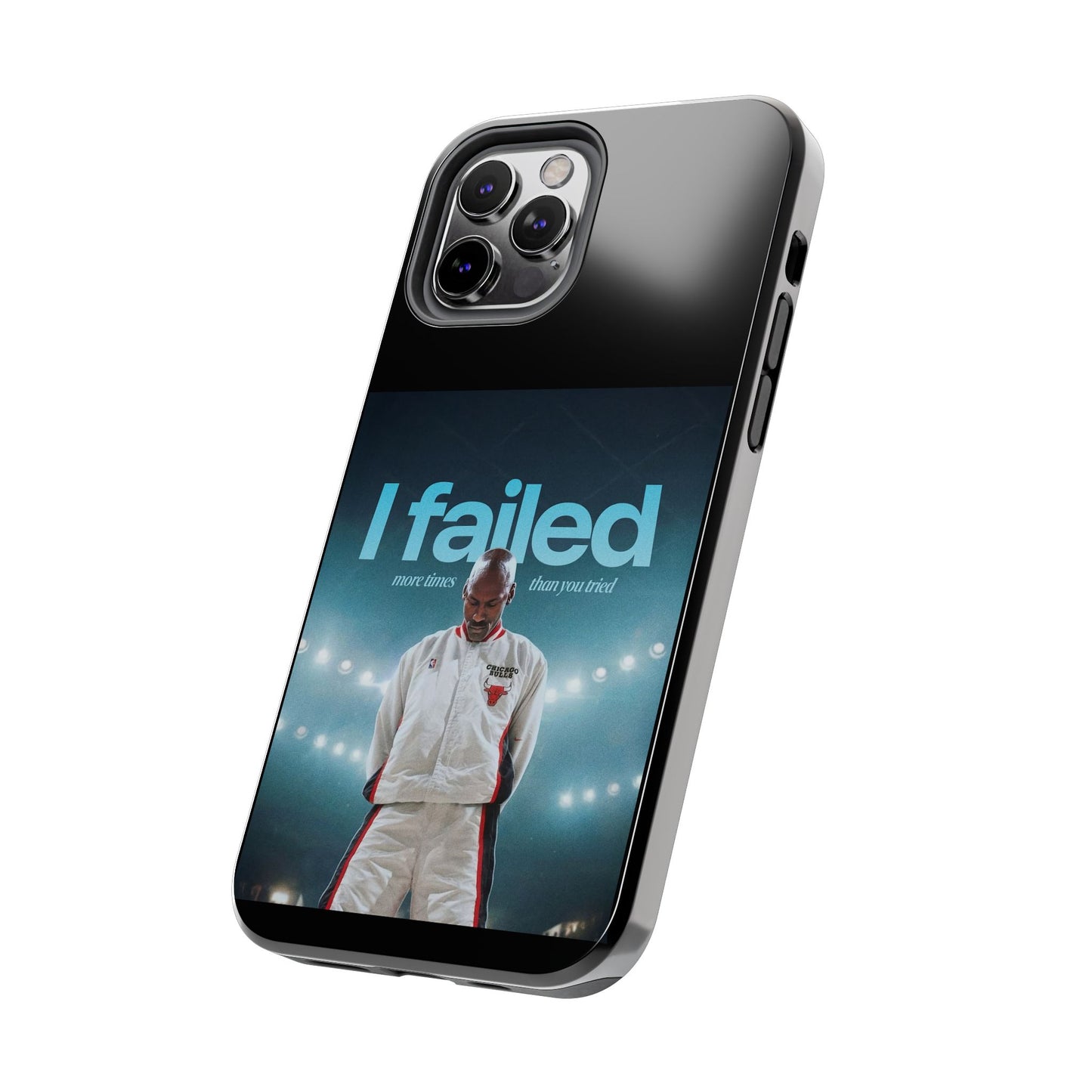 "I failed more times than you tried" - Michael Jordan