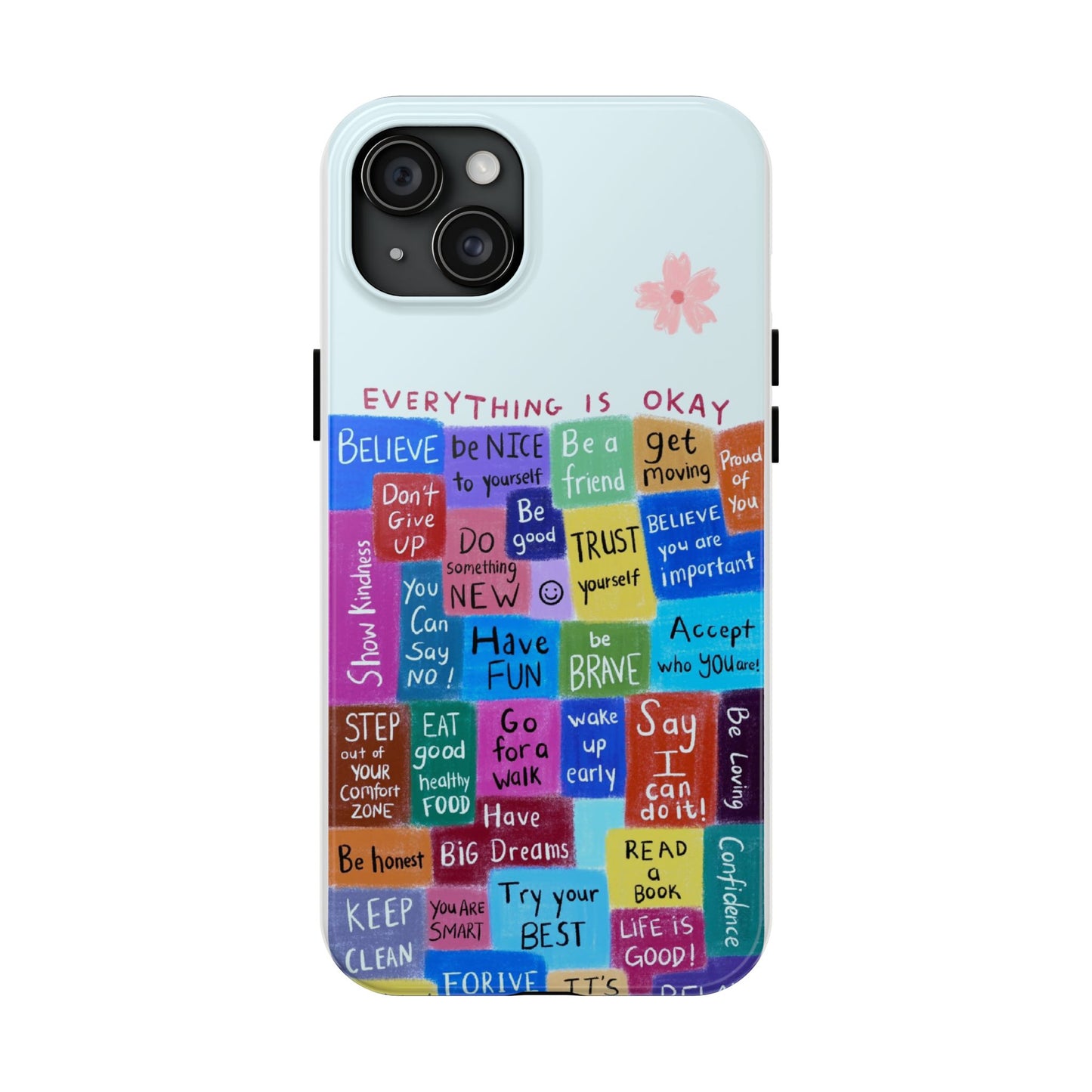 "Everything Is Okay", self motivation phone case