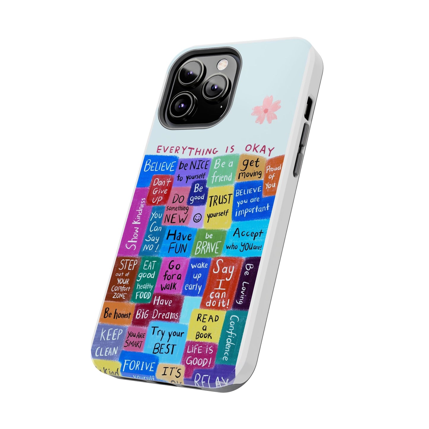 "Everything Is Okay", self motivation phone case