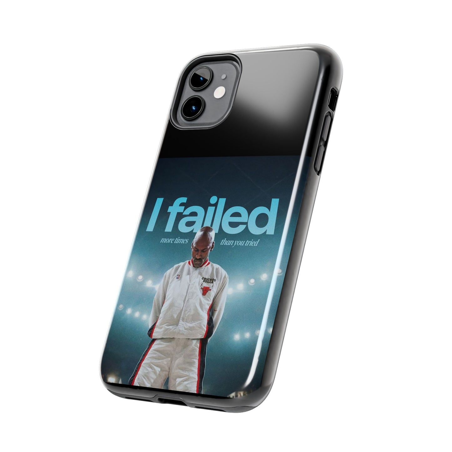 "I failed more times than you tried" - Michael Jordan