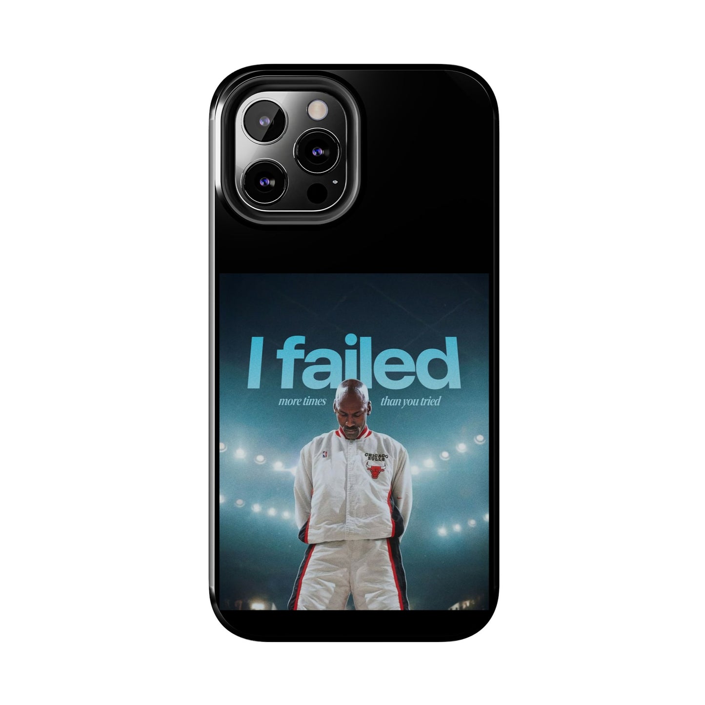 "I failed more times than you tried" - Michael Jordan