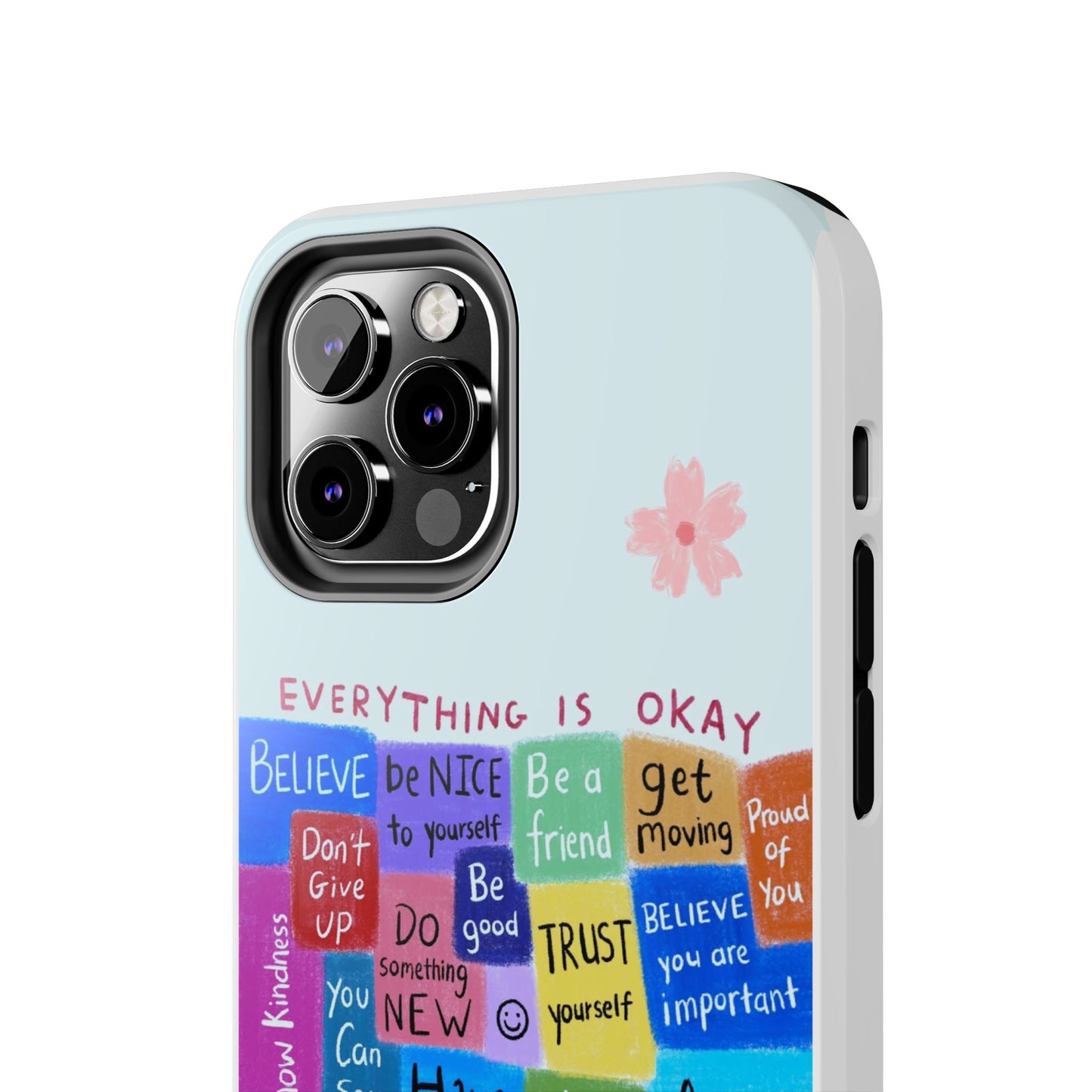 "Everything Is Okay", self motivation phone case
