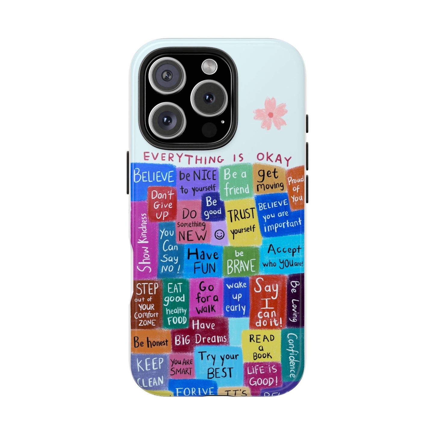 "Everything Is Okay", self motivation phone case
