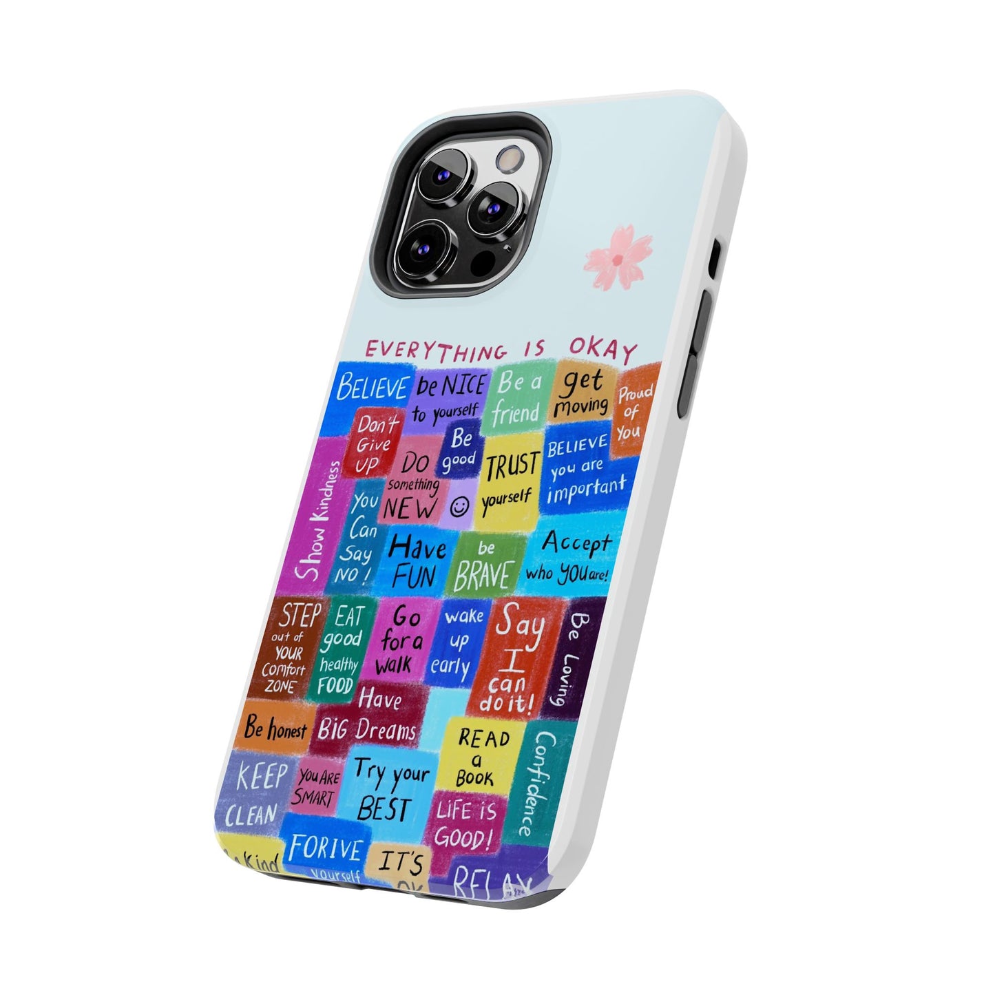 "Everything Is Okay", self motivation phone case