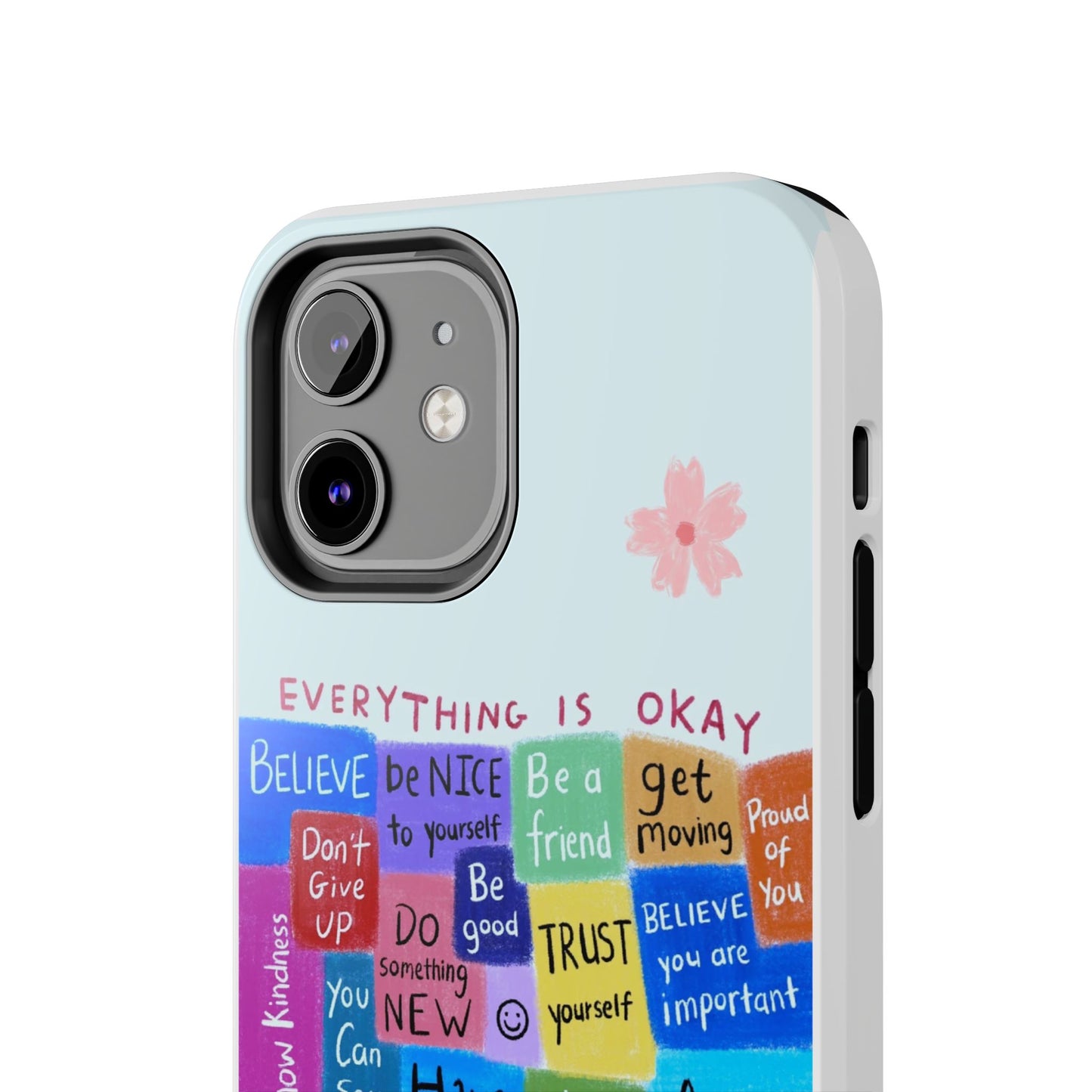 "Everything Is Okay", self motivation phone case