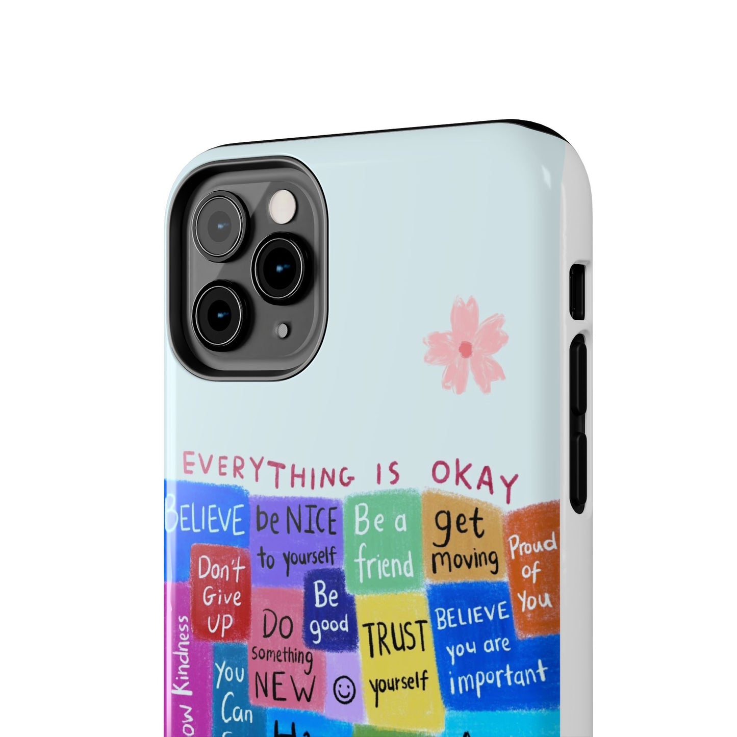 "Everything Is Okay", self motivation phone case