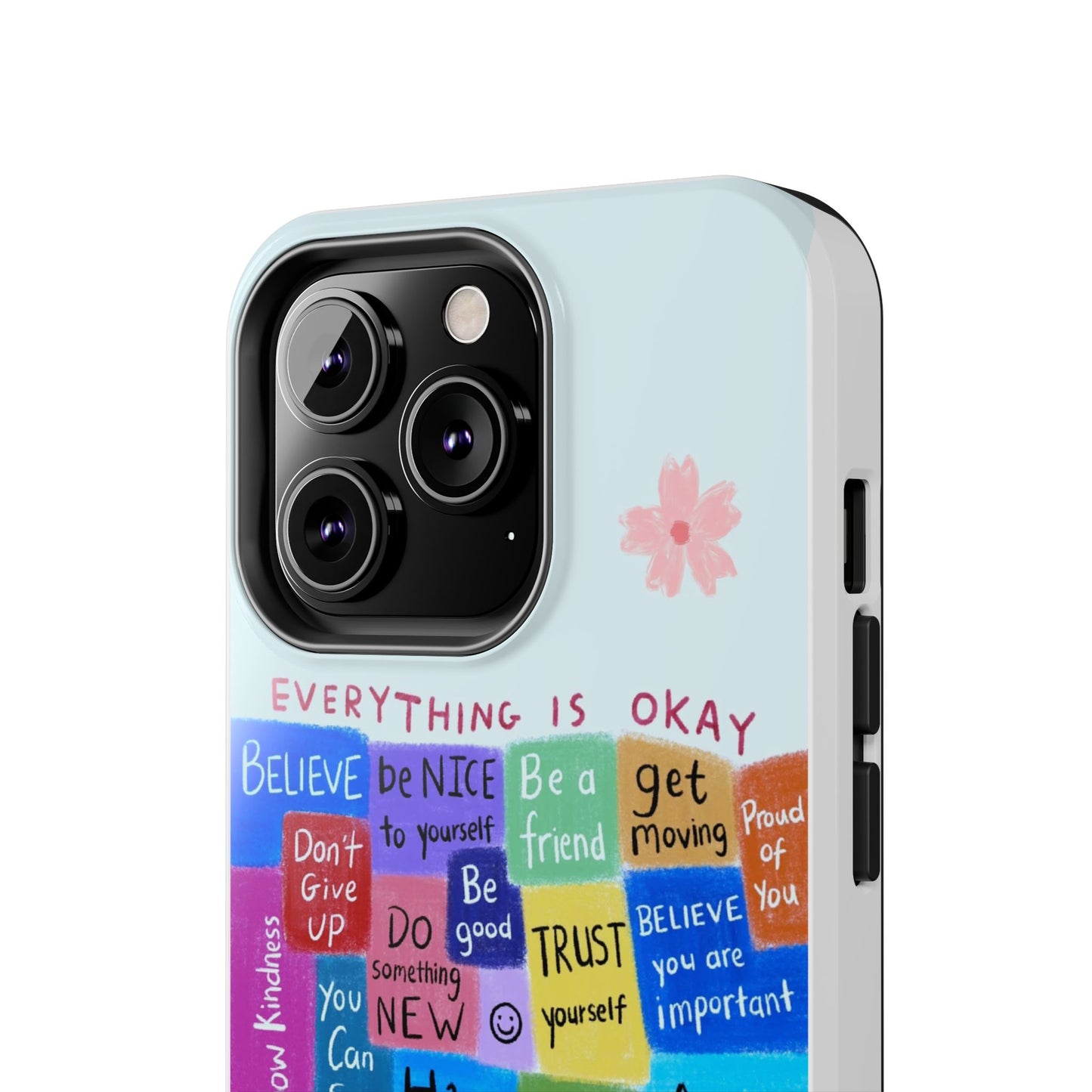 "Everything Is Okay", self motivation phone case