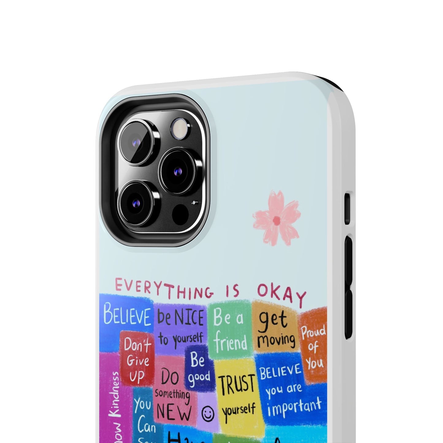 "Everything Is Okay", self motivation phone case