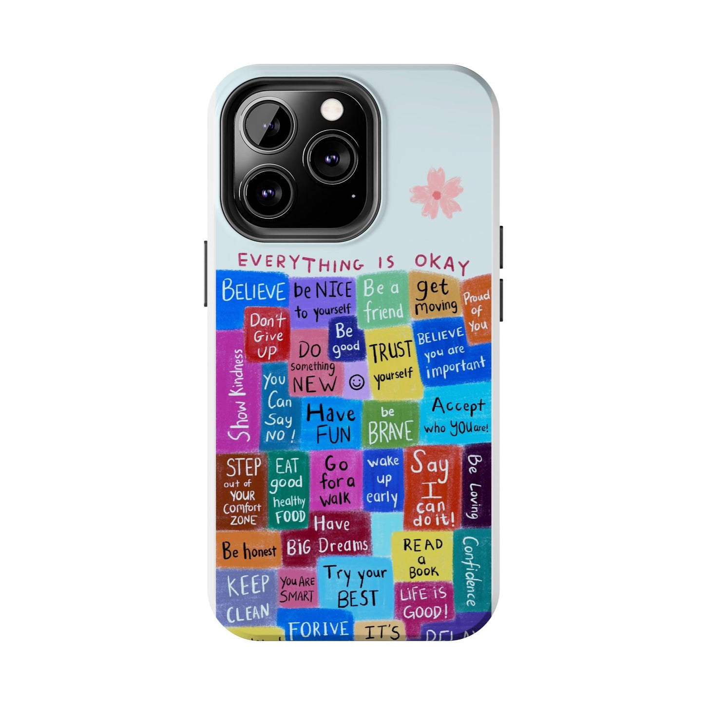 "Everything Is Okay", self motivation phone case