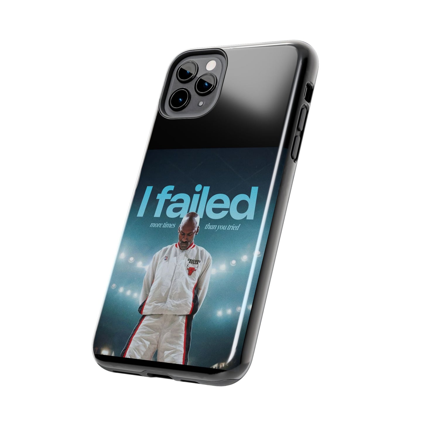 "I failed more times than you tried" - Michael Jordan