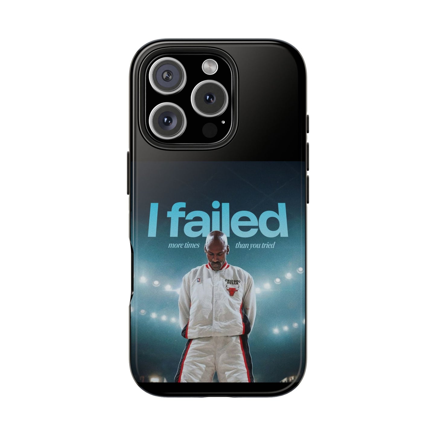 "I failed more times than you tried" - Michael Jordan